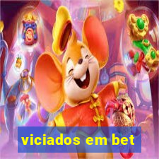 viciados em bet